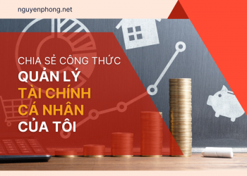 Chia Sẻ Công Thức Quản Lý Tài Chính Cá Nhân Của Tôi