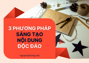 3 phương pháp sáng tạo nội dung độc đáo