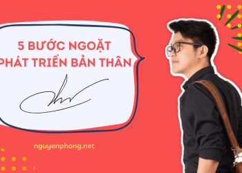 Nhìn lại 5 bước ngoặt giúp mình phát triển bản thân và sự nghiệp